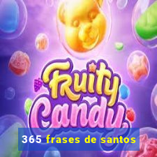 365 frases de santos